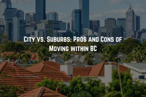 City vs. Suburbs Pros and Cons of Moving within BC