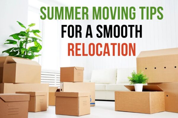 Summer Moving Tips for a Smooth Relocation