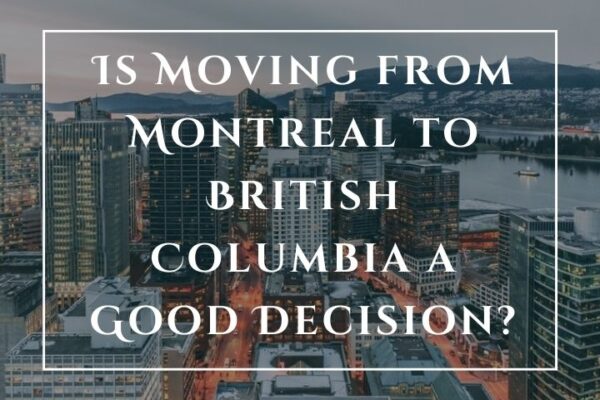 Moving from Montreal to British Columbia