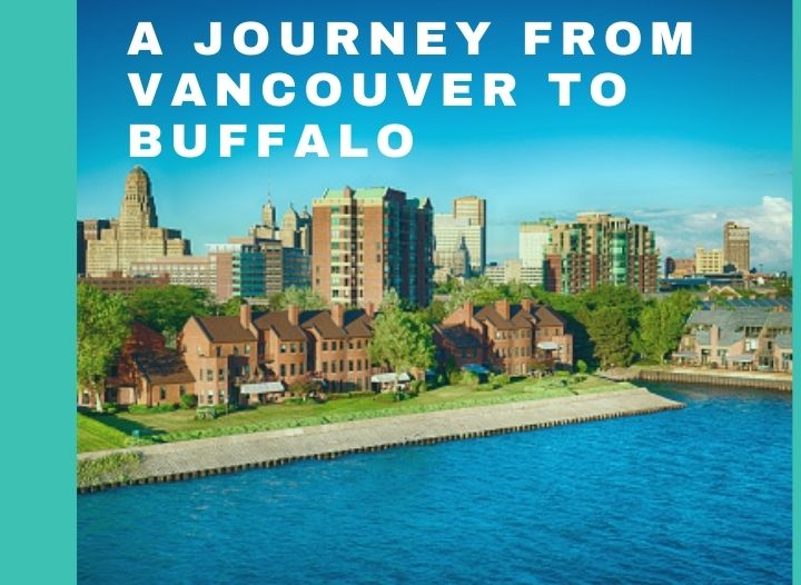 A Journey from Vancouver to Buffalo