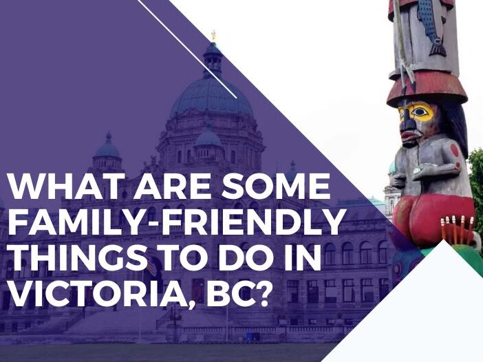 some family-friendly things to do in Victoria, BC